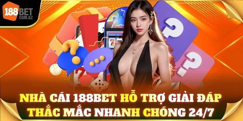 Nhà cái 188Bet hỗ trợ giải đáp thắc mắc nhanh chóng 24/7